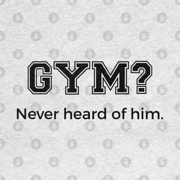 Gym? by NotoriousMedia
